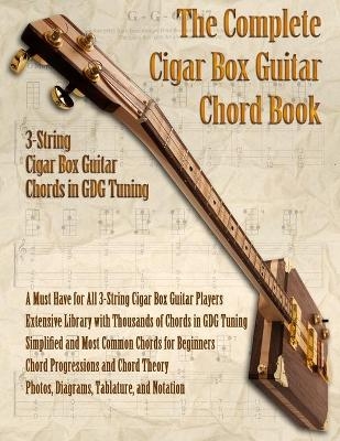 The Complete 3-String Cigar Box Guitar Book - Brent C Robitaille