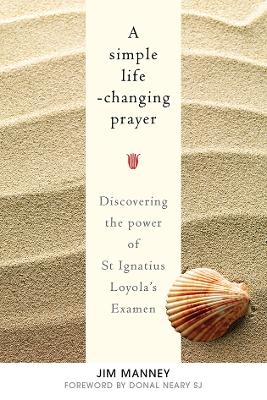 A Simple Life-Changing Prayer - Jim Manney