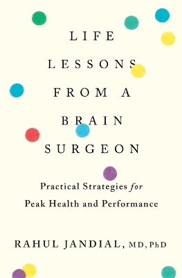 Life Lessons from a Brain Surgeon - Rahul Jandial