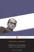 Eichmann in Jerusalem -  HANNAH ARENDT