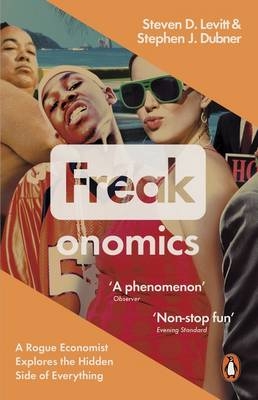 Freakonomics -  Stephen J. Dubner,  Steven D. Levitt