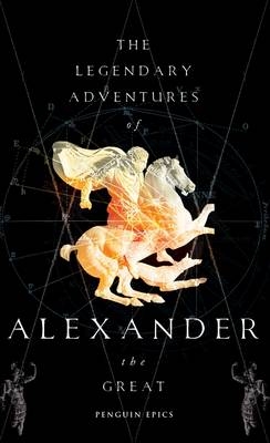 Legendary Adventures of Alexander the Great -  Richard Stoneman