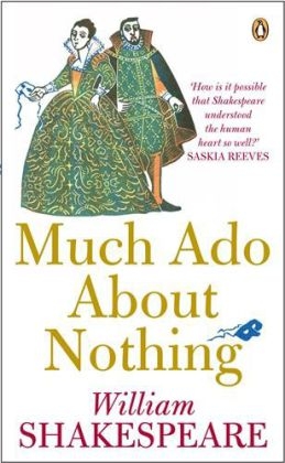 Much Ado About Nothing -  William Shakespeare