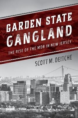 Garden State Gangland - Scott M. Deitche