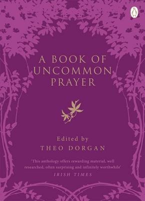 Book of Uncommon Prayer -  Theo Dorgan