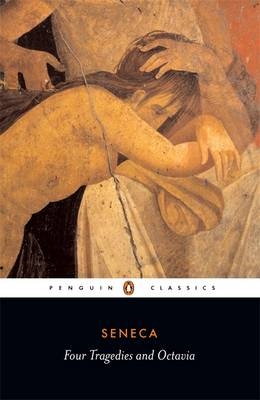 Four Tragedies and Octavia -  Seneca