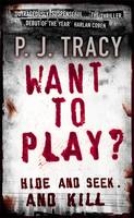 Want to Play? -  P. J. Tracy