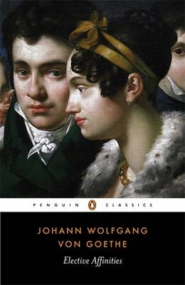 Elective Affinities -  Johann Wolfgang Von Goethe