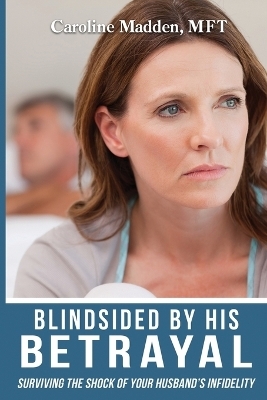 Blindsided By His Betrayal - Caroline Madden