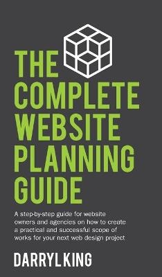 The Complete Website Planning Guide - Darryl King