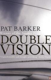 Double Vision -  Pat Barker