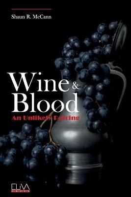 Wine and Blood - Shaun R McCann