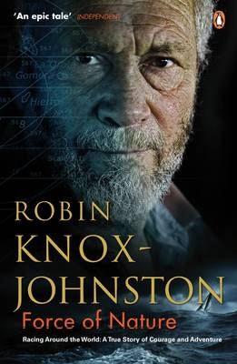 Force of Nature -  Robin Knox-Johnston