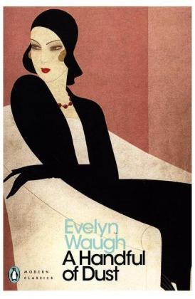 Handful of Dust -  Evelyn Waugh