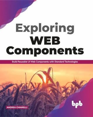 Exploring Web Components - Andrea Chiarelli