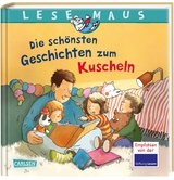 LESEMAUS Sonderbände: Die schönsten Geschichten zum Kuscheln - Anna Wagenhoff, Dirk Walbrecker, Liane Schneider, Christian Tielmann, Sabine Choinski, Gabriela Krümmel, Miriam Cordes