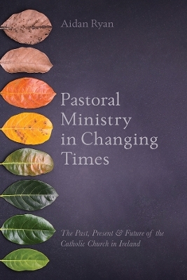 Pastoral Ministry in Changing Times - Aidan Ryan