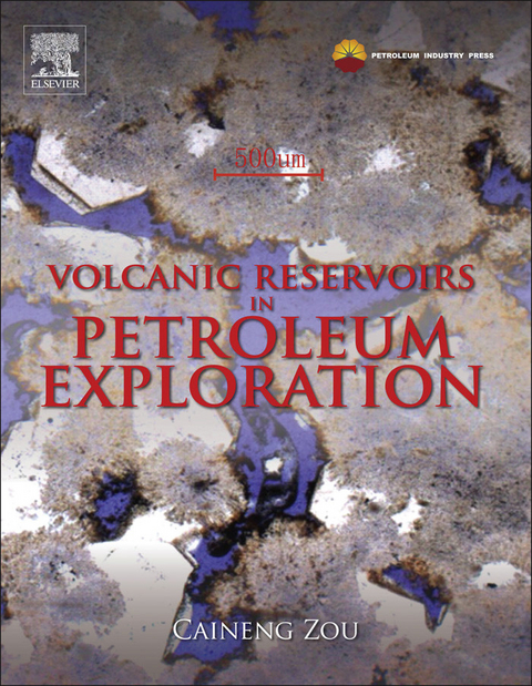 Volcanic Reservoirs in Petroleum Exploration -  Caineng Zou