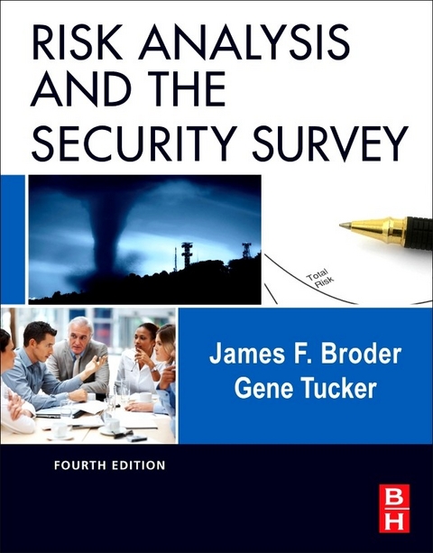 Risk Analysis and the Security Survey -  James F. Broder,  Eugene Tucker