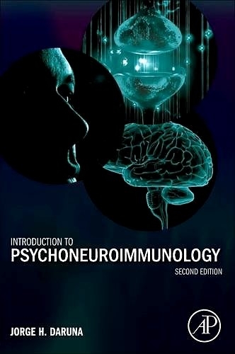 Introduction to Psychoneuroimmunology -  Jorge H. Daruna