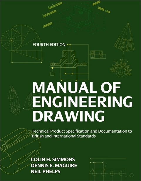 Manual of Engineering Drawing -  Dennis E. Maguire,  Colin H. Simmons