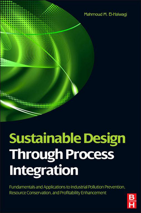 Sustainable Design Through Process Integration -  Mahmoud M. El-Halwagi