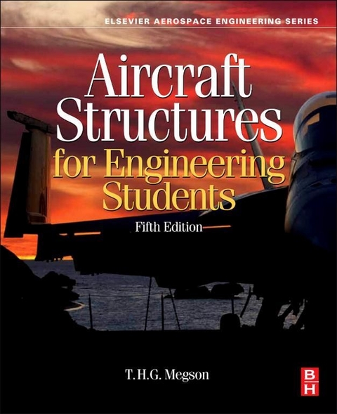 Aircraft Structures for Engineering Students -  T.H.G. Megson