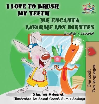 I Love to Brush My Teeth - Me encanta lavarme los dientes - Shelley Admont, KidKiddos Books