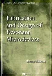 Fabrication and Design of Resonant Microdevices -  Behraad Bahreyni