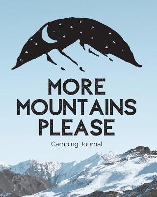 More Mountains Please - Trent Placate