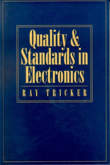 Quality and Standards in Electronics -  Ray Tricker