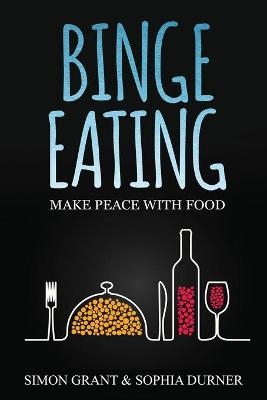 Binge Eating - Simon Grant, Sophia Durner