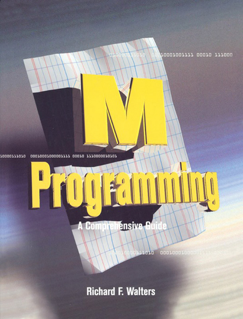 M Programming: A Comprehensive Guide -  Richard Walters