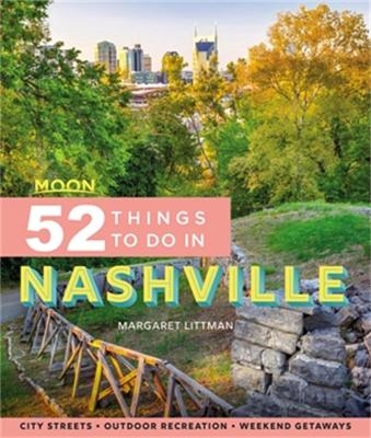 Moon 52 Things to Do in Nashville (First Edition) - Margaret Littman