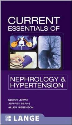 CURRENT Essentials of Nephrology & Hypertension -  Jeffrey S. Berns,  Edger Lerma,  Allen R. Nissenson