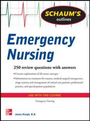 Schaum's Outline of Emergency Nursing -  Jim Keogh