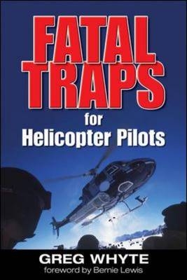 Fatal Traps for Helicopter Pilots -  Greg Whyte