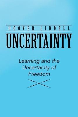 Uncertainty - Hoover Liddell