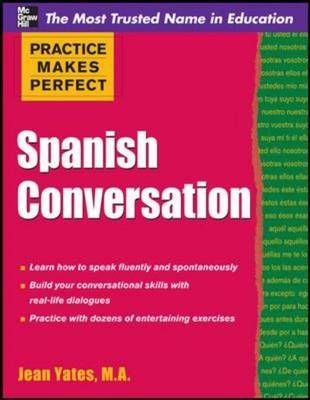 Practice Makes Perfect: Spanish Conversation -  Jean Yates