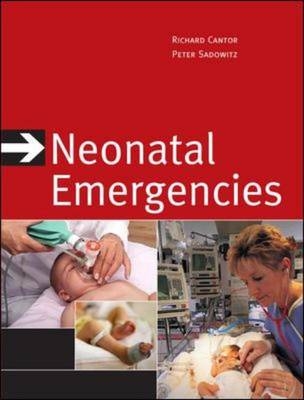 Neonatal Emergencies -  Richard Cantor,  P. David Sadowitz