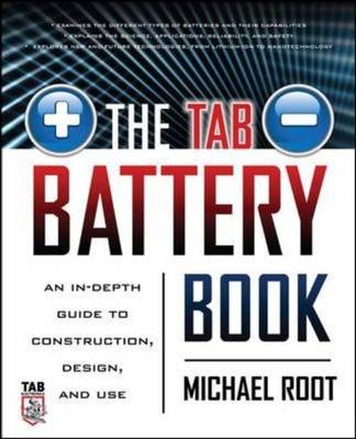 TAB Battery Book: An In-Depth Guide to Construction, Design, and Use -  Michael Root