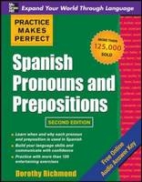 Practice Makes Perfect Spanish Pronouns and Prepositons 2/E (ENHANCED EBOOK) -  Dorothy Richmond