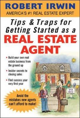 Tips & Traps for Getting Started as a Real Estate Agent -  Robert Irwin