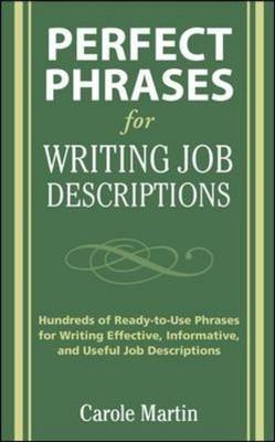 Perfect Phrases for Writing Job Descriptions -  Carole Martin