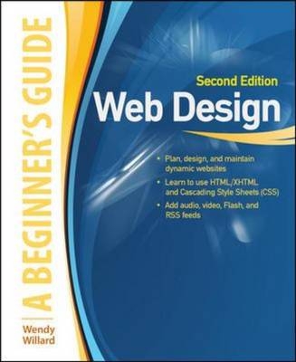 Web Design: A Beginner's Guide Second Edition -  Wendy Willard