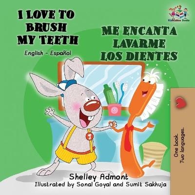 I Love to Brush My Teeth Me encanta lavarme los dientes - Shelley Admont, KidKiddos Books