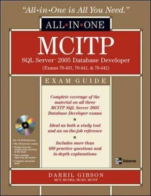 MCITP SQL Server 2005 Database Developer All-in-One Exam Guide (Exams 70-431, 70-441 & 70-442) -  Darril Gibson