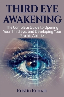 Third Eye Awakening - Kristin Komak