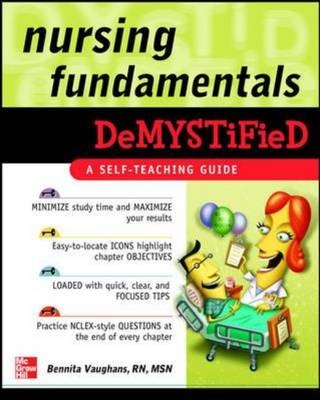 Nursing Fundamentals DeMYSTiFieD: A Self-Teaching Guide -  Bennita Vaughans