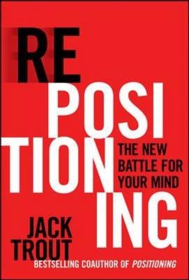 REPOSITIONING:  Marketing in an Era of Competition, Change and Crisis -  Steve Rivkin,  Jack Trout